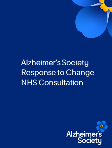 Alzheimer’s Society Response to Change NHS Consultation